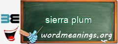 WordMeaning blackboard for sierra plum